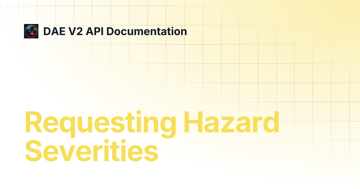 Requesting Hazard Severities | DAE V2 API Documentation