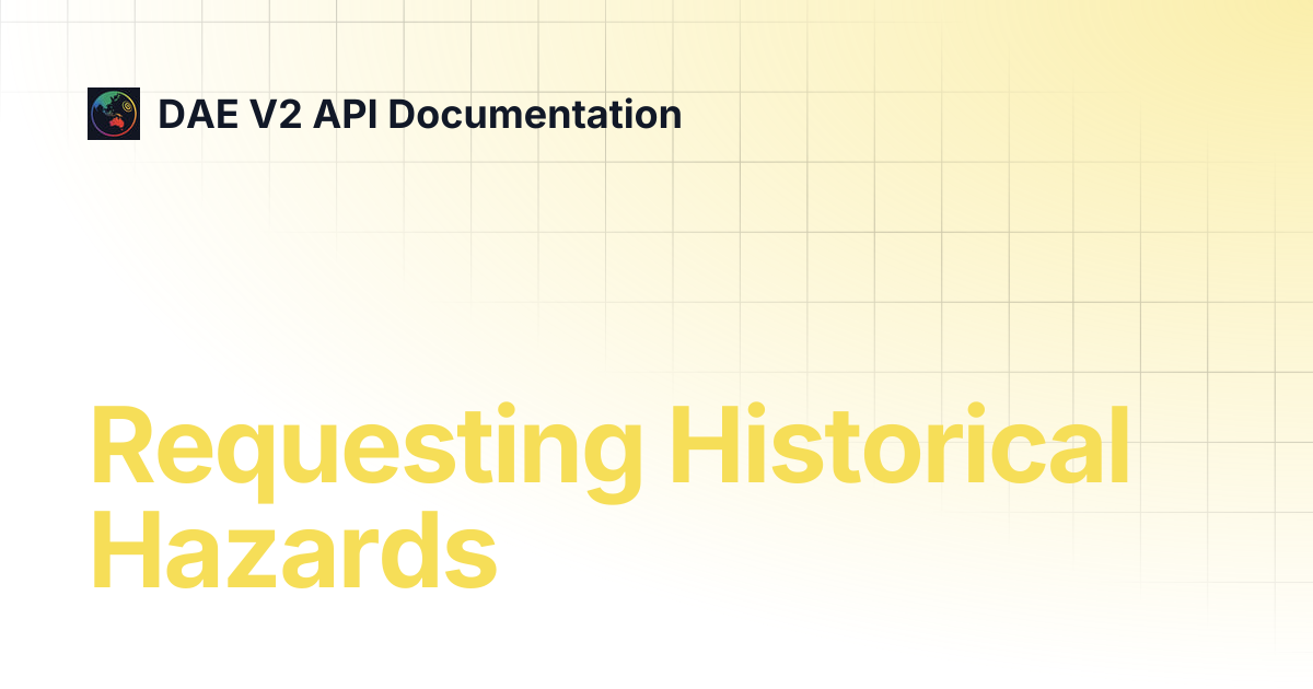 Requesting Historical Hazards | DAE V2 API Documentation