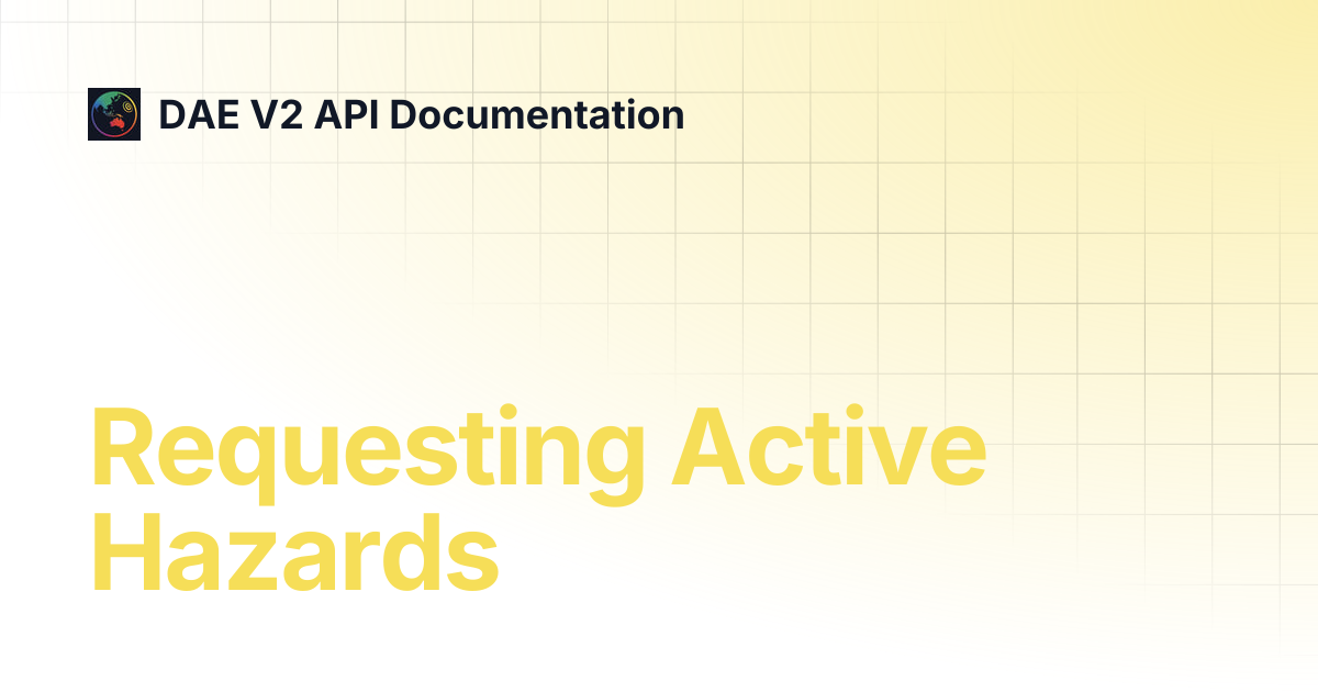 Requesting Active Hazards | DAE V2 API Documentation